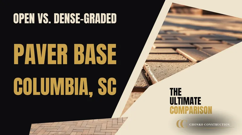 Open vs. Dense-Graded Paver Base: What Lasts in Columbia, SC